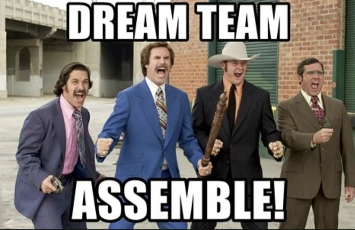Meme about meetings and assembling the dream team