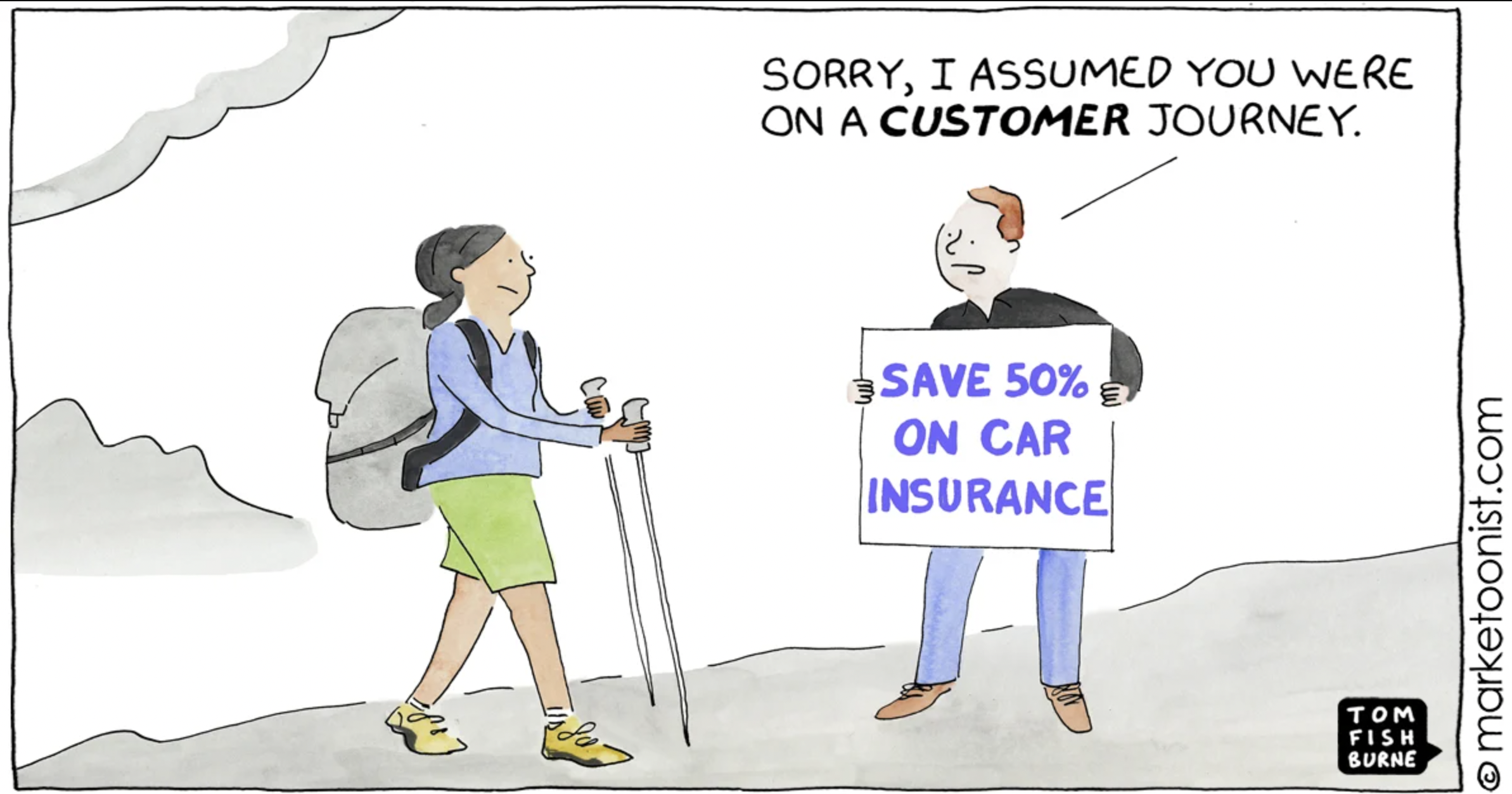 Comic with hiker and man holding an ad sign with text "Sorry I assumed you're on a customer journey."